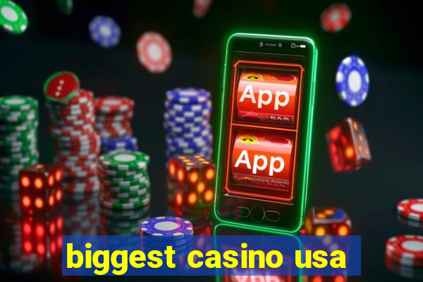 biggest casino usa