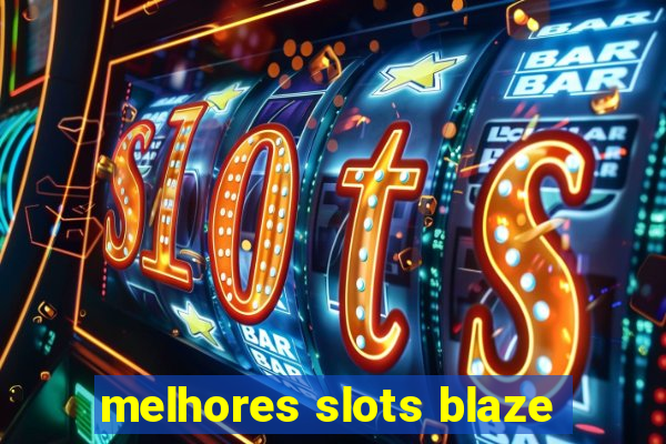 melhores slots blaze