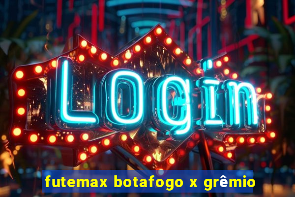 futemax botafogo x grêmio