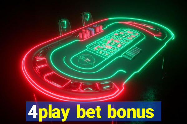 4play bet bonus