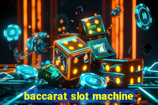 baccarat slot machine