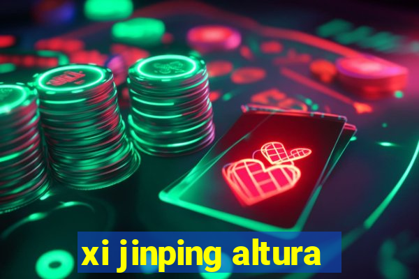 xi jinping altura