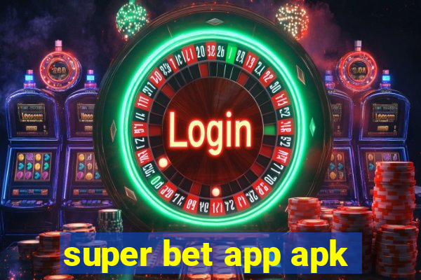 super bet app apk