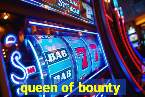 queen of bounty