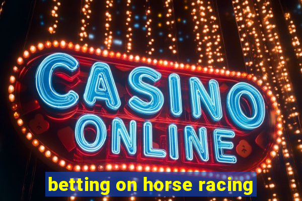 betting on horse racing