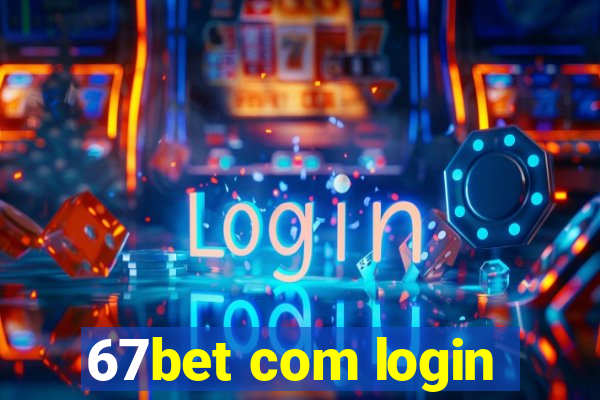 67bet com login