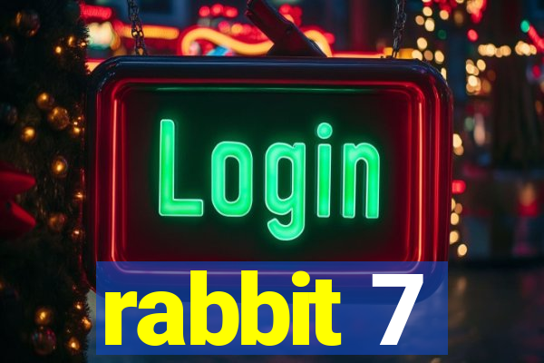 rabbit 7