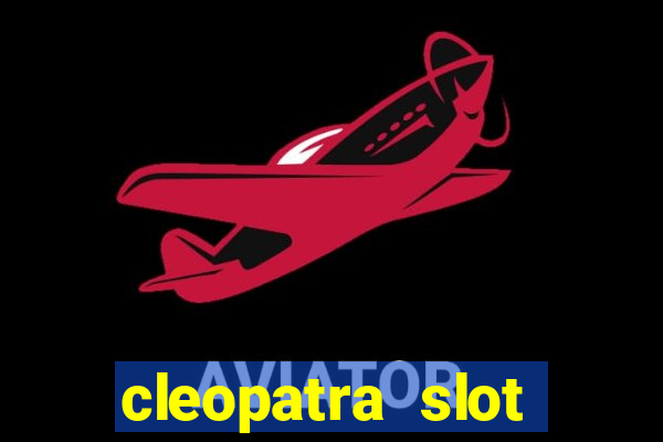 cleopatra slot machine online free