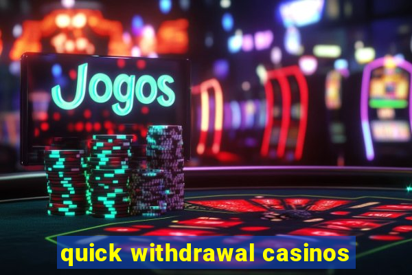 quick withdrawal casinos