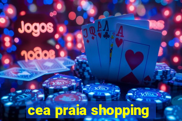 cea praia shopping