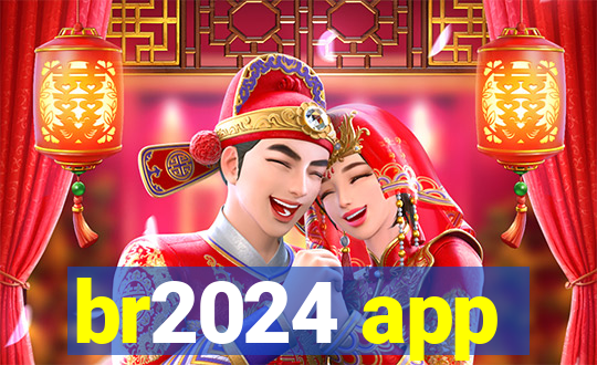 br2024 app