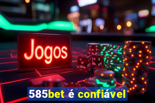 585bet é confiável