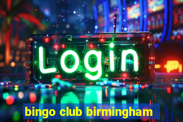 bingo club birmingham