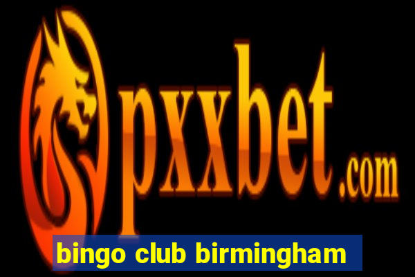 bingo club birmingham