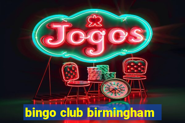 bingo club birmingham