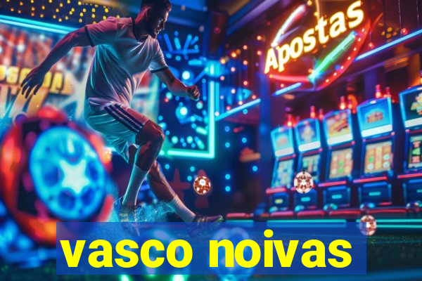 vasco noivas