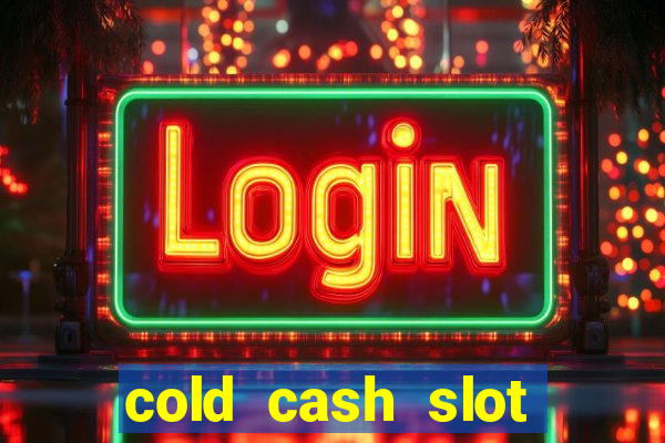 cold cash slot free play