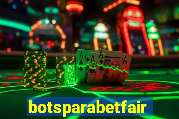 botsparabetfair