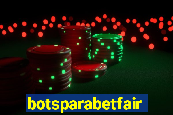 botsparabetfair