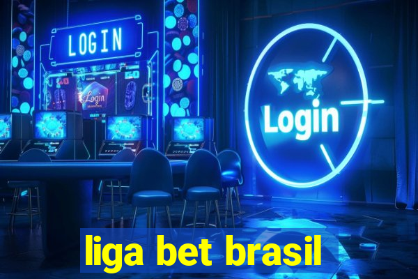 liga bet brasil