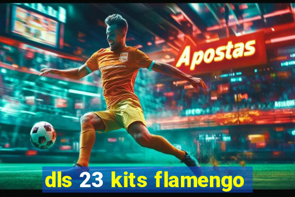 dls 23 kits flamengo