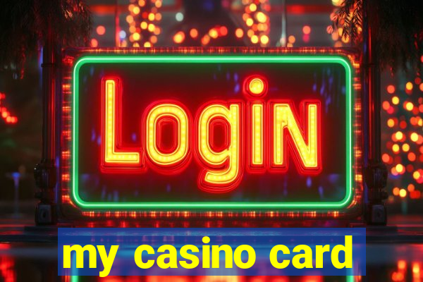 my casino card