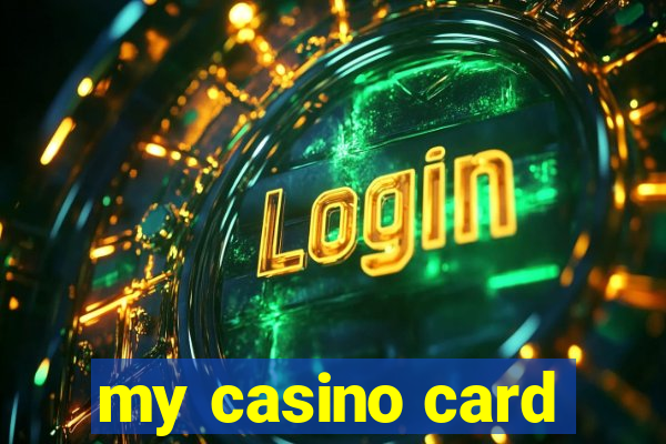 my casino card