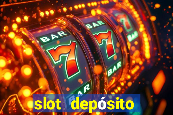 slot depósito mínimo 1 real