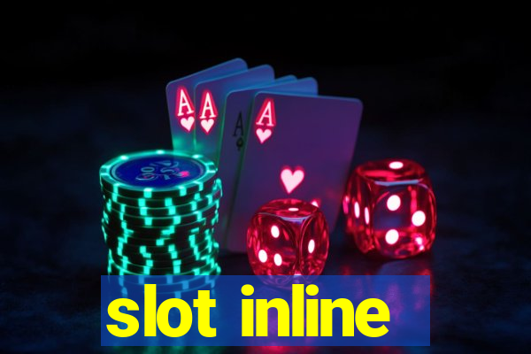 slot inline