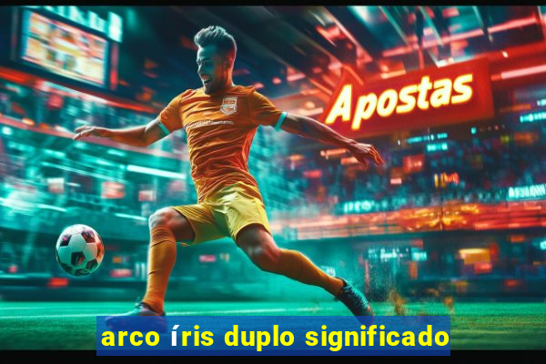 arco íris duplo significado