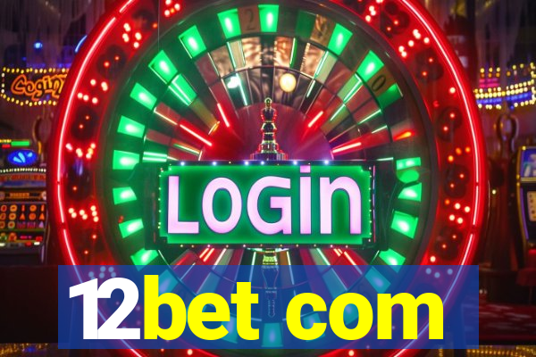 12bet com