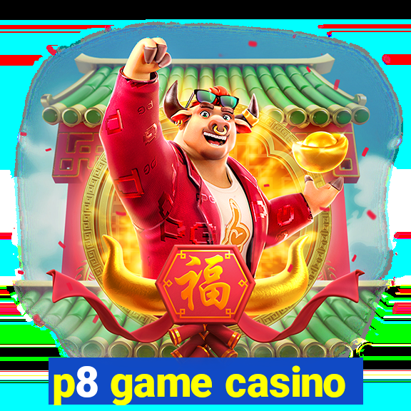 p8 game casino