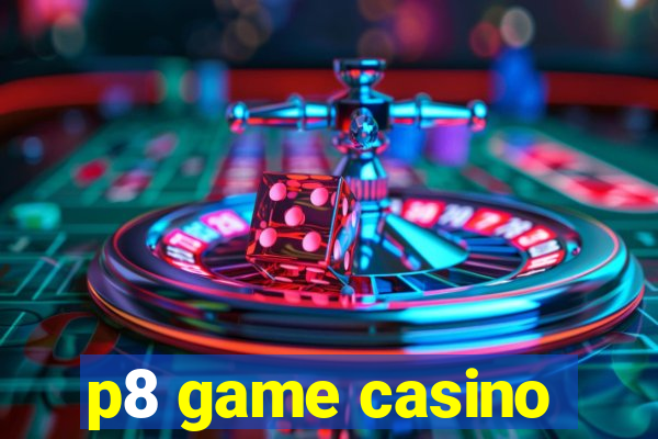 p8 game casino