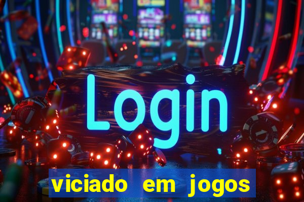 viciado em jogos de azar