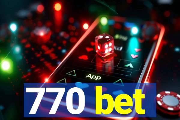 770 bet