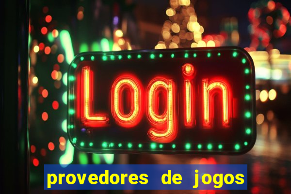 provedores de jogos de casino