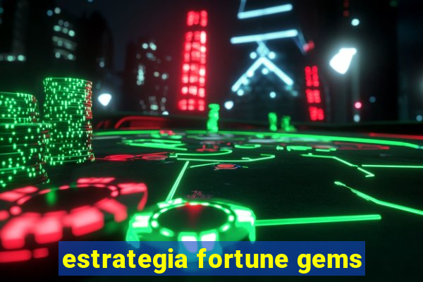 estrategia fortune gems