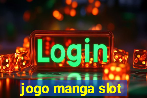 jogo manga slot