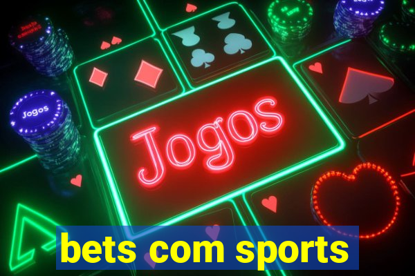 bets com sports