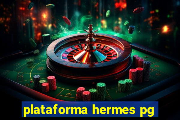 plataforma hermes pg