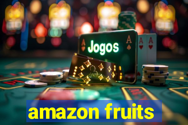 amazon fruits