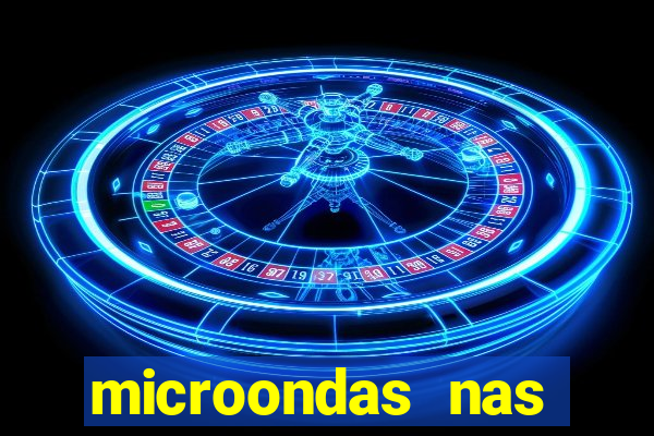 microondas nas casas bahia