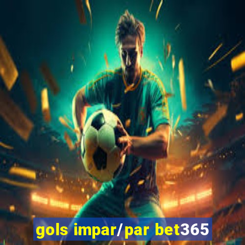 gols impar/par bet365