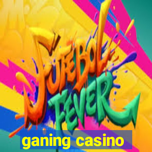 ganing casino