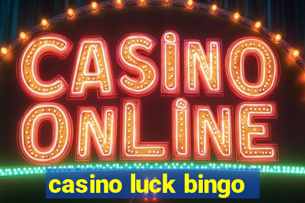 casino luck bingo