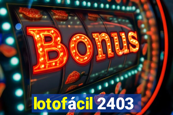 lotofácil 2403