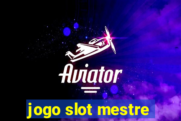 jogo slot mestre