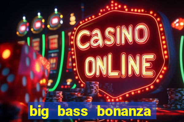 big bass bonanza slot rtp