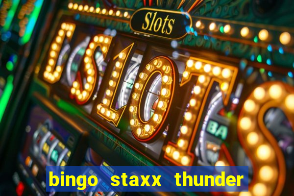 bingo staxx thunder power slot free play