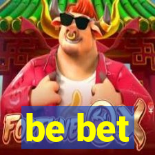 be bet